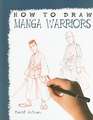 How to Draw Manga Warriors