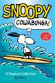 Snoopy: Cowabunga! (PEANUTS AMP! Series Book 1): A Peanuts Collection