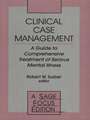 Clinical Case Management: A Guide to Comprehensive Treatment of Serious Mental Illness