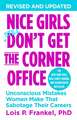 Nice Girls Don't Get the Corner Office: Unconscious Mistakes Women Make That Sabotage Their Careers