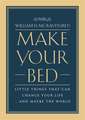 Make Your Bed: Little Things That Can Change Your Life...And Maybe the World