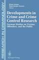 Developments in Crime and Crime Control Research: German Studies on Victims, Offenders, and the Public