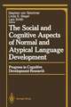 The Social and Cognitive Aspects of Normal and Atypical Language Development