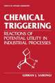 Chemical Triggering: Reactions of Potential Utility in Industrial Processes