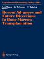 Recent Advances and Future Directions in Bone Marrow Transplantation: Proceedings of a Symposium Held in Conjunction with the 16th Annual Meeting of the International Society for Experimental Hematology, August 23–28, 1987, Tokyo, Japan