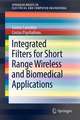 Integrated Filters for Short Range Wireless and Biomedical Applications