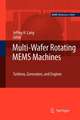 Multi-Wafer Rotating MEMS Machines: Turbines, Generators, and Engines