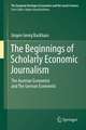 The Beginnings of Scholarly Economic Journalism: The Austrian Economist and The German Economist