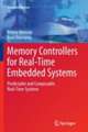 Memory Controllers for Real-Time Embedded Systems: Predictable and Composable Real-Time Systems