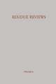 Residue Reviews / Rückstands-Berichte: Residues of Pesticides and Other Foreign Chemicals in Foods and Feeds / Rückstände von Pesticiden und Anderen Fremdstoffen in Nahrungs- und Futtermitteln