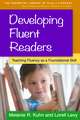 Developing Fluent Readers: Teaching Fluency as a Foundational Skill