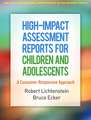 High-Impact Assessment Reports for Children and Adolescents: A Consumer-Responsive Approach