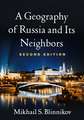 A Geography of Russia and Its Neighbors, Second Edition