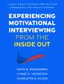 Experiencing Motivational Interviewing from the Inside Out: A Self-Practice/Self-Reflection Workbook for Practitioners