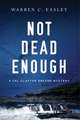 Not Dead Enough: A Cal Claxton Oregon Mystery