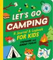 Let's Go Camping: A Journal and Logbook for Kids