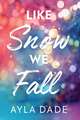 Like Snow We Fall