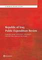 Republic of Iraq Public Expenditure Review