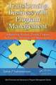 Transforming Business with Program Management: Integrating Strategy, People, Process, Technology, Structure, and Measurement