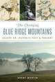 The Changing Blue Ridge Mountains: Essays on Journeys Past and Present