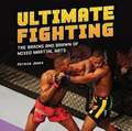 Ultimate Fighting: The Brains and Brawn of Mixed Martial Arts