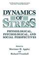 Dynamics of Stress: Physiological, Psychological and Social Perspectives