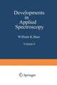 Developments in Applied Spectroscopy: Volume 6 Selected papers from the Eighteenth Annual Mid-America Spectroscopy Symposium Held in Chicago, Illinois May 15–18, 1967