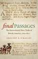 Final Passages: The Intercolonial Slave Trade of British America, 1619-1807