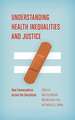 Understanding Health Inequalities and Justice: New Conversations Across the Disciplines