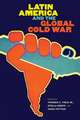 Latin America and the Global Cold War