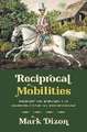 Reciprocal Mobilities