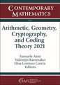 Arithmetic, Geometry, Cryptography, and Coding Theory 2021