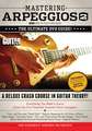 Guitar World -- Mastering Arpeggios, Vol 2: The Ultimate DVD Guide! a Deluxe Crash Course in Guitar Theory!, DVD