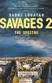 Louatah, S: Savages 2: The Spectre