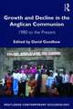 Growth and Decline in the Anglican Communion: 1980 to the Present