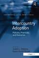 Intercountry Adoption: Policies, Practices, and Outcomes