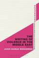 The Writing of Violence in the Middle East: Inflictions