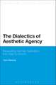 The Dialectics of Aesthetic Agency: Revaluating German Aesthetics from Kant to Adorno