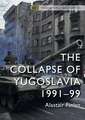 The Collapse of Yugoslavia: 1991–99