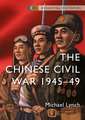 The Chinese Civil War: 1945–49