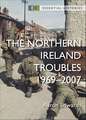 The Northern Ireland Troubles: 1969–2007