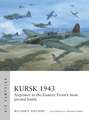Kursk 1943: Airpower in the Eastern Front's most pivotal battle
