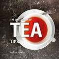 The Little Book of Tea Tips