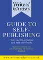 Writers' & Artists' Guide to Self-Publishing: How to edit, produce and sell your book