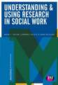 Understanding and Using Research in Social Work