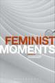 Feminist Moments: Reading Feminist Texts