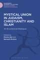 Mystical Union in Judaism, Christianity, and Islam: An Ecumenical Dialogue