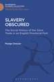 Slavery Obscured: The Social History of the Slave Trade in an English Provincial Port