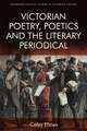 Victorian Poetry and the Poetics of the Literary Periodical