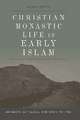 Bowman, B: Christian Monastic Life in Early Islam